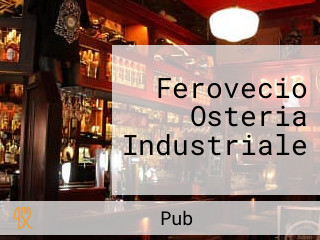 Ferovecio Osteria Industriale