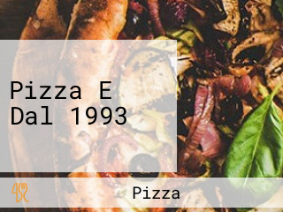 Pizza E Dal 1993