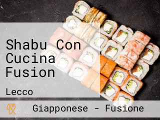 Shabu Con Cucina Fusion