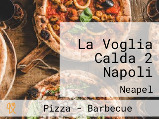 La Voglia Calda 2 Napoli