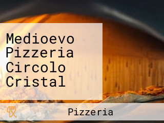 Medioevo Pizzeria Circolo Cristal