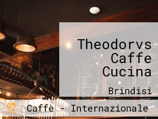 Theodorvs Caffe Cucina