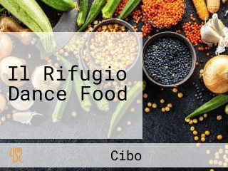 Il Rifugio Dance Food