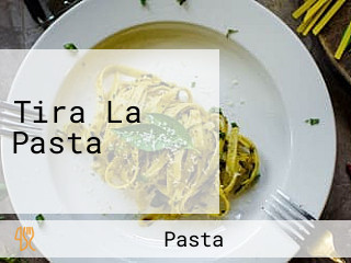 Tira La Pasta