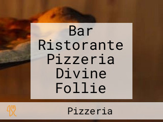 Bar Ristorante Pizzeria Divine Follie