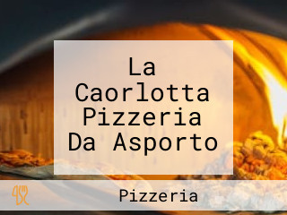 La Caorlotta Pizzeria Da Asporto