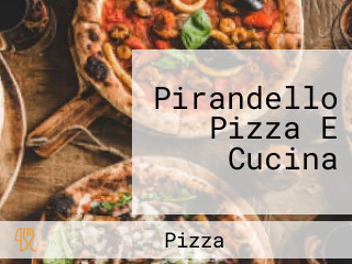 Pirandello Pizza E Cucina