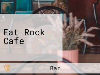 Eat Rock Cafe