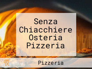 Senza Chiacchiere Osteria Pizzeria