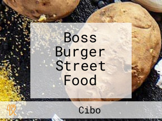 Boss Burger Street Food