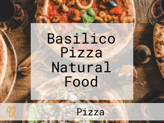 Basilico Pizza Natural Food