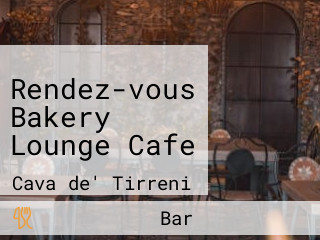 Rendez-vous Bakery Lounge Cafe