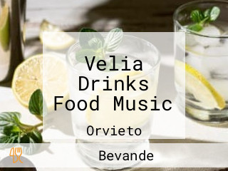 Velia Drinks Food Music