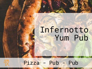 Infernotto Yum Pub