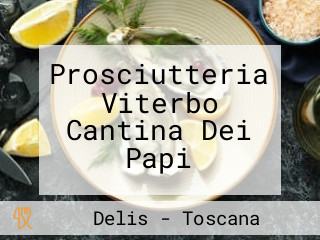 Prosciutteria Viterbo Cantina Dei Papi