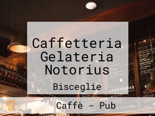 Caffetteria Gelateria Notorius