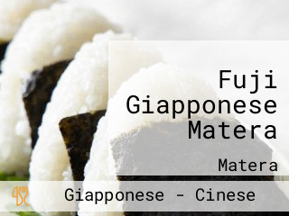 Fuji Giapponese Matera