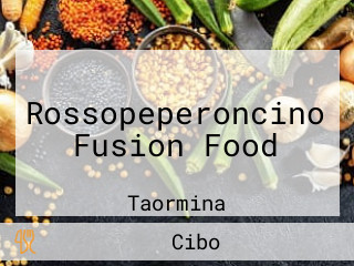 Rossopeperoncino Fusion Food