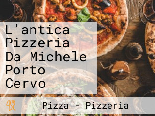 L’antica Pizzeria Da Michele Porto Cervo