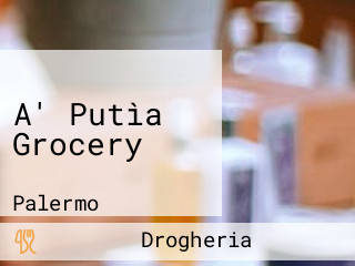 A' Putìa Grocery