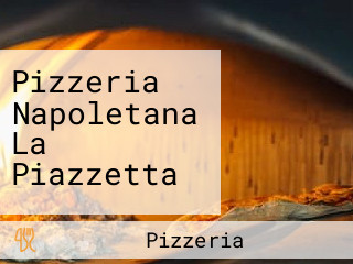 Pizzeria Napoletana La Piazzetta