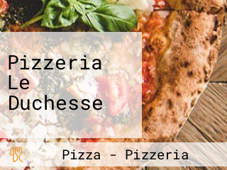 Pizzeria Le Duchesse