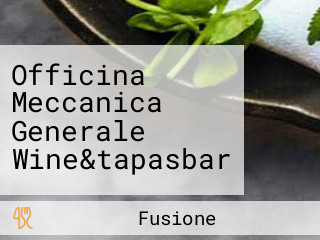 Officina Meccanica Generale Wine&tapasbar