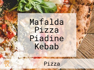 Mafalda Pizza Piadine Kebab