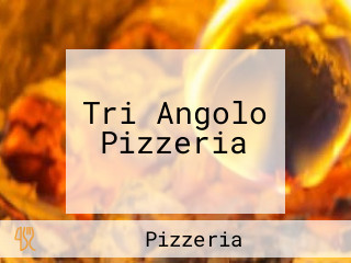 Tri Angolo Pizzeria