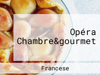 Opéra Chambre&gourmet