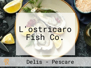 L'ostricaro Fish Co.