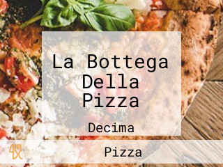 La Bottega Della Pizza