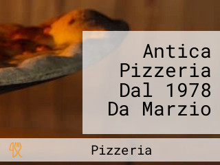 Antica Pizzeria Dal 1978 Da Marzio