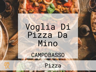 Voglia Di Pizza Da Mino