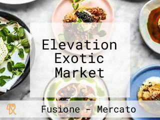 Elevation Exotic Market