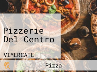 Pizzerie Del Centro