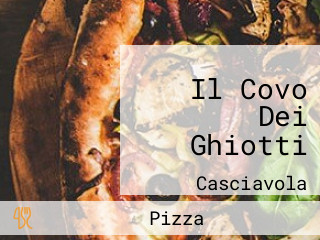 Il Covo Dei Ghiotti