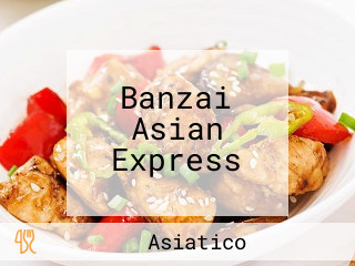 Banzai Asian Express