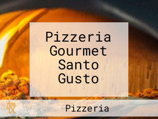 Pizzeria Gourmet Santo Gusto