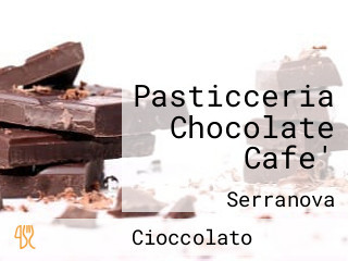 Pasticceria Chocolate Cafe'