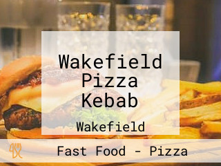 Wakefield Pizza Kebab