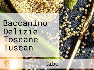 Baccanino Delizie Toscane Tuscan Food Delights