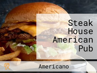 Steak House American Pub