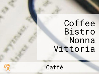 Coffee Bistro Nonna Vittoria