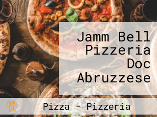 Jamm Bell Pizzeria Doc Abruzzese