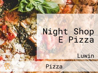 Night Shop E Pizza