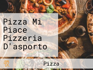 Pizza Mi Piace Pizzeria D'asporto