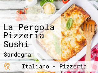 La Pergola Pizzeria Sushi