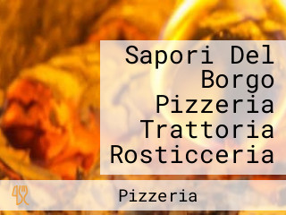 Sapori Del Borgo Pizzeria Trattoria Rosticceria