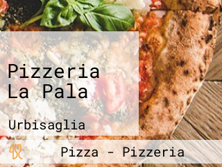 Pizzeria La Pala